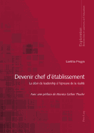 Devenir Chef d'?tablissement: Le D?sir de Leadership ? l'?preuve de la R?alit?