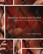 Deviance, Crime, and Control: Beyond the Straight and Narrow