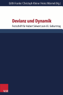 Devianz Und Dynamik: Festschrift Fur Hubert Seiwert Zum 65. Geburtstag