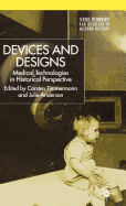 Devices and Designs: Medical Technologies in Historical Perspective