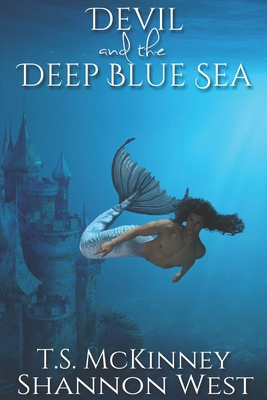 Devil and the Deep Blue Sea - McKinney, Ts, and West, Shannon