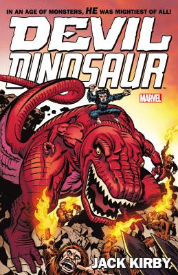 Devil Dinosaur by Jack Kirby: The Complete Collection - Kirby, Jack (Text by)