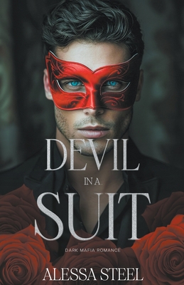 Devil in a Suit: Dark Mafia Romance - Steel, Alessa