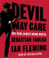 Devil May Care - Faulks, Sebastian, and Layton, Tristan (Read by)