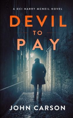 Devil to Pay: A Scottish Crime Thriller - Carson, John