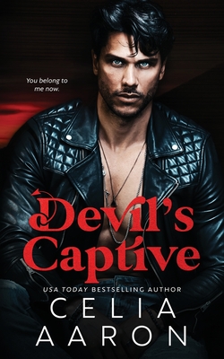 Devil's Captive: A Forced Marriage Mafia Romance - Aaron, Celia