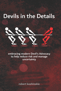Devils in the Details: embracing modern Devil's Advocacy to reduce risks and manage uncertainty