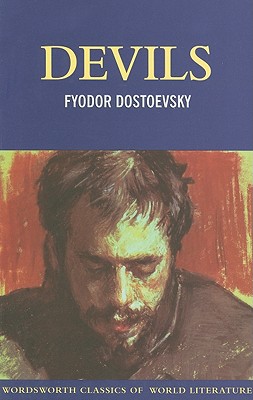 Devils - Dostoyevsky, Fyodor, and Garnett, Constance (Translated by), and Nicholson, Michael (Introduction by)