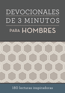 Devocionales de 3 Minutos Para Hombres: 180 Lecturas Inspiradoras