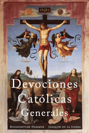 Devociones Cat?licas Generales: De la Maana a la Noche: Un Camino de Fe y Devoci?n