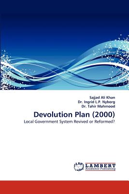 Devolution Plan (2000) - Khan, Sajjad Ali, and Ingrid L P Nyborg, Dr., and Tahir Mahmood, Dr.