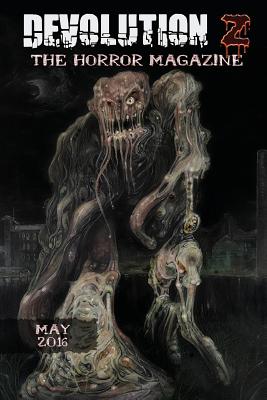 Devolution Z May 2016: The Horror Magazine - French, Todd, and Ivory, Philip, and Marchese, Anthony