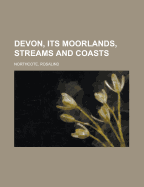 Devon, Its Moorlands, Streams and Coasts