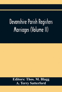 Devonshire Parish Registers. Marriages (Volume Ii)