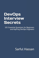 DevOps Interview Secrets: 101 Essential Questions for Beginners and Aspiring DevOps Engineers