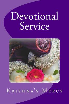 Devotional Service - Mercy, Krishna's