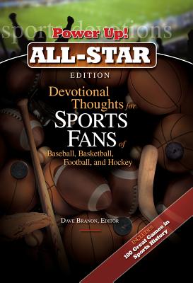 Devotional Thoughts for Sports Fans of Baseball, Basketball, Football, and Hockey: All Star Edition - Branon, Dave (Editor)