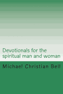 Devotionals for the Spiritual Man and Woman: Inspirational Thoughts