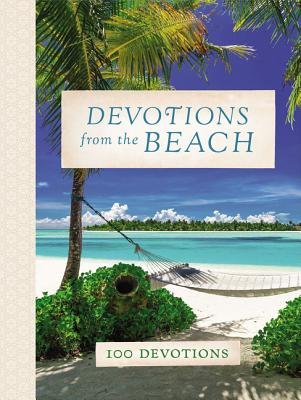 Devotions from the Beach: 100 Devotions - Thomas Nelson