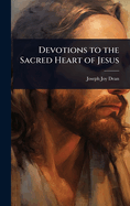 Devotions to the Sacred Heart of Jesus