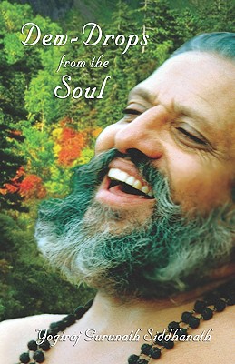 Dew-Drops Of The Soul - Siddhanath, Yogiraj Gurunath