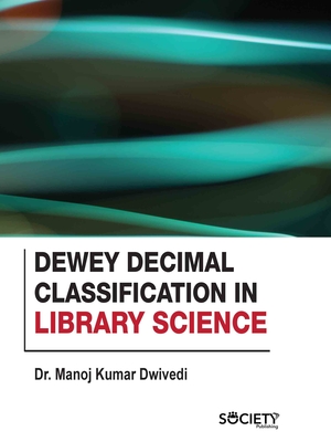 Dewey Decimal Classification in Library Science - Dwivedi, Manoj Kumar