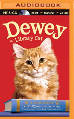 Dewey the Library Cat - Myron, Vicki, and Witter, Bret, and Hamilton, Laura (Read by)