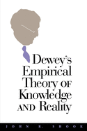 Dewey's Empirical Theory of Knowledge and Reality