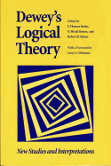 Dewey's Logical Theory: New Studies and Interpretations