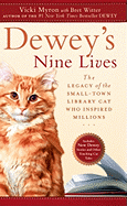 Deweys Nine Lives: The Legacy of the Small-Town Library Cat Who Inspired Millions