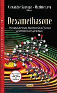 Dexamethasone: Therapeutic Uses, Mechanism of Action & Potential Side Effects