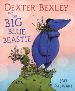 Dexter Bexley and the Big Blue Beastie - Stewart, Joel