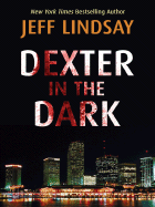 Dexter in the Dark - Lindsay, Jeff