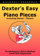 Dexter's Early Piano Pieces: Contemporary Piano - Level 1a - Repertoire