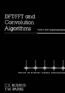 DFT/FFT and Convolution Algorithms and Implementation - Burrus, C S, and Parks, T W