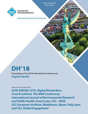 Dh '18: Proceedings of the 2018 International Conference on Digital Health - Dh