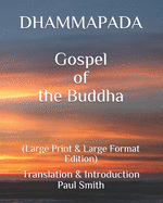 DHAMMAPADA Gospel of the Buddha: (Large Print & Large Format Edition)