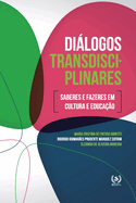 Dilogos transdisciplinares: saberes e fazeres em cultura e educa??o