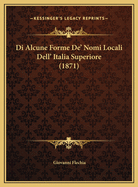 Di Alcune Forme de' Nomi Locali Dell' Italia Superiore (1871)
