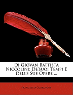 Di Giovan Battista Niccolini: de'Suoi Tempi E Delle Sue Opere ...