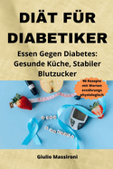 Di?t F?r Diabetiker: Essen Gegen Diabetes: Gesunde K?che, Stabiler Blutzucker