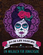 Dia De Los Muertos: Ein Malbuch fr Erwachsene