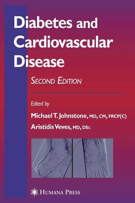 Diabetes and Cardiovascular Disease - Johnstone, Michael T (Editor), and Veves, Aristidis (Editor)