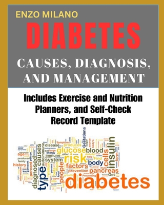 Diabetes: Causes, Diagnosis, and Management - Milano, Enzo