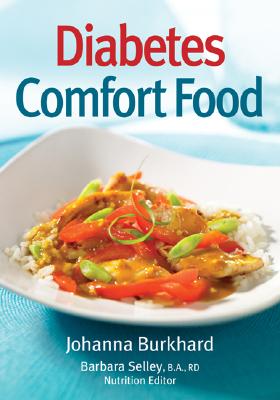 Diabetes Comfort Food - Burkhard, Johanna, and Selley, Barbara (Editor)