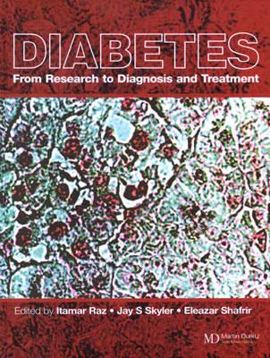 Diabetes: From Research to Diagnosis and Treatment - Raz, Itamar, and Shafrir, Eleazar, and Skyler, Jay S, MD, M D