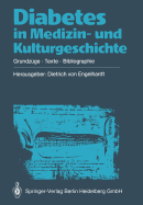 Diabetes in Medizin- Und Kulturgeschichte: Grundzuge -- Texte -- Bibliographie