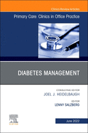 Diabetes Management, an Issue of Primary Care: Clinics in Office Practice: Volume 49-2