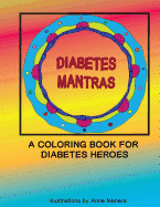 Diabetes Mantras a Coloring Book for Diabetes Heroes
