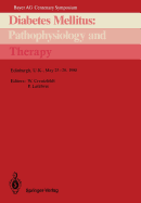 Diabetes Mellitus: Pathophysiology and Therapy: Bayer AG Centenary Symposium Edinburgh, U.K., May 25-28, 1988